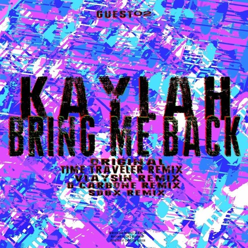 KAYLAH - BRING ME BACK (SDBX REMIX)
