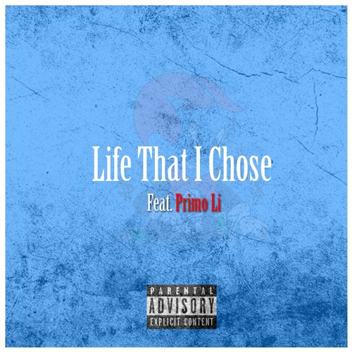 Life That I Chose (feat. Primo Li)