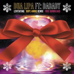 Dua Lipa - Levitating Featuring DaBaby (Dope Ammo Rmx) [FREE DOWNLOAD]
