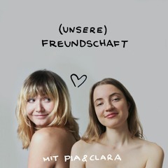 (Unsere) Freundschaft mit Clara & Pia