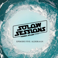 SoLow Sessions Episode V - Alderaan