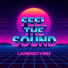 Laurenzo Vibez- Feel the sound