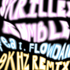 Skrillex (feat. Flowdan) - Rumble  [0khz Remix]