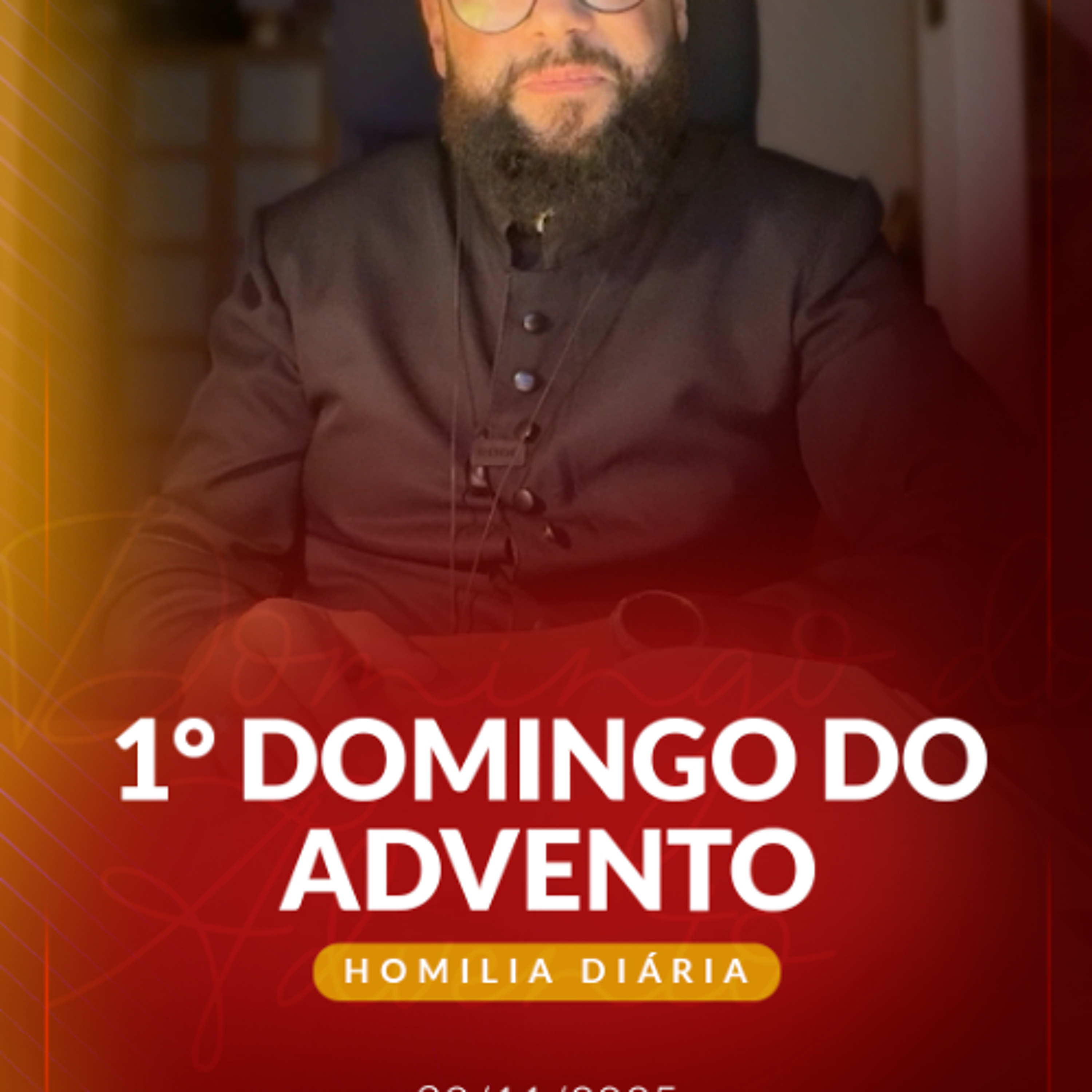 Homilia Diária - 1° Domingo do Advento | 2025.11.30