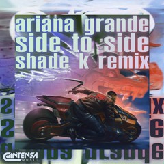 Side T* Side (Shade K Remix) [Ya disponible]