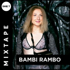 Sweet Mixtape #137 : Bambi Rambo