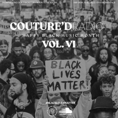 Couture'd Radio Vol. VI [Black Music Month Edition]