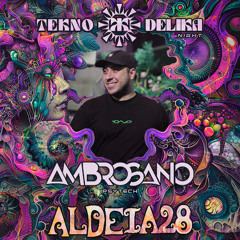 Ambrosano @ Teknodelika Night | Aldeia28 Festival