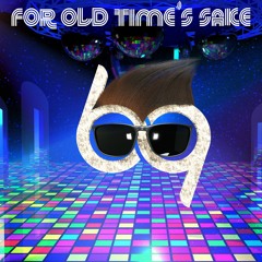 The 69 Project - For Old Time's Sake