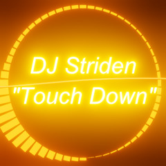 DJ Striden - Touch Down