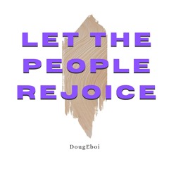 Let The People Rejoice