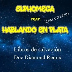 Elphomega Feat. Hablando En Plata - Libros De Salvación (Doc Diamond Remix)