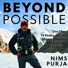VIEW PDF 📕 Beyond Possible: One Man, Fourteen Peaks, and the Mountaineering Achievem