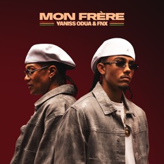 YANISS ODUA & FNX - MON FRERE