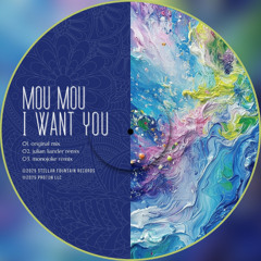 Mou Mou - I Want You [Stellar Fountain]
