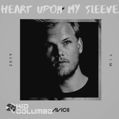 Avicii - Heart Upon My Sleeve (Kid Columbo Bootleg) (Artix Climax Edit) [FREE DOWNLOAD]