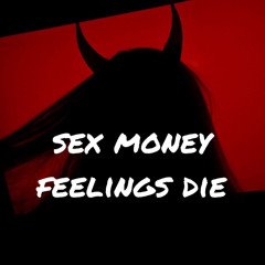sex, money, feelings die // edit audio