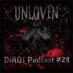 UNLOVEN - DiROL Podcast #29
