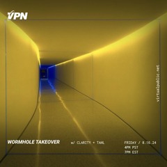 Wormhole Takeover w/ Tahl + CLARITY - 8/16/24