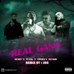 Putak X Deady X 021 Kid X Chvrsi - Real Gang Remix By SA2