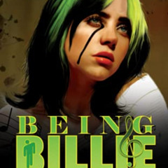 [View] EBOOK 💜 Being Billie: Billie Eilish, A Short Life Story (Music Avatars) by  O