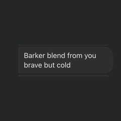 Barker Brave (Mini Mini Mix)