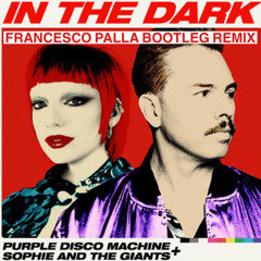 PDM + Sophie And The Giants - In The Dark (Francesco Palla Bootleg Remix)