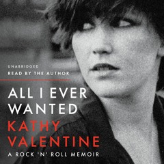 ALL I EVER WANTED by Kathy Valentine Read by Kathy Valentine - Audiobook Excerpt