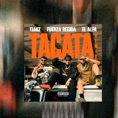 Tiagz X Fuerza Regida X El Alfa - TACATA (Baby Lit House Remix)