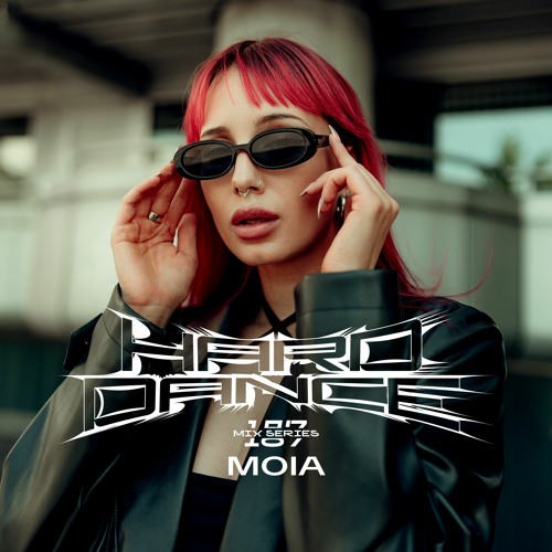 Hard Dance 187: MOIA