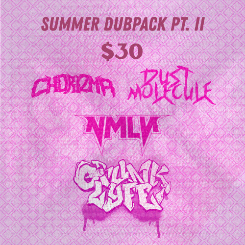 SUMMER DUBPACK PT.2 - CHORIZMA x NMLV x DUSTMOLECULE EDITION 30 DOLLA