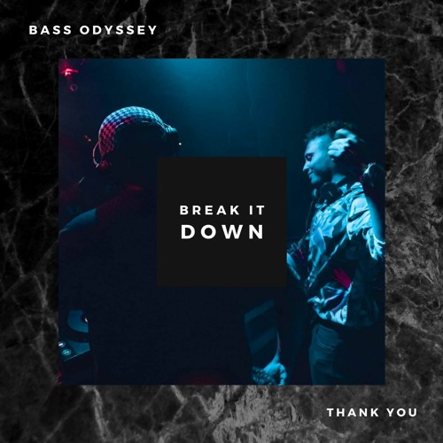 Break It Down (Original Mix) - Bass Odyssey