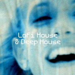 LoFi House & Deep House