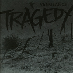 Tragedy Vengeance - Full Album