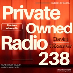 Private Owned Radio #238 (Devin Takeover)