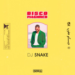 DJ Snake - Disco Maghreb  (SERA Remix)