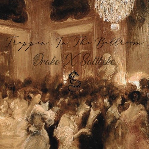 trappin' in the ballroom w/ saltlxke