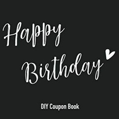 PDF BOOK DOWNLOAD Happy Birthday: Blank Coupon Book, DIY, Blank Voucher Book, Gi