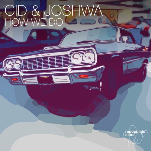 CID & Joshwa - How We Do