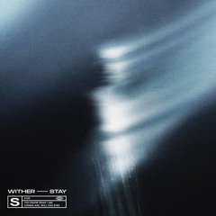 Wither - Stay