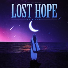 Lost Hope - Cj Singh