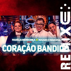 Marília Mendonça & Maiara E Maraisa - Coração Bandido (FUNK REMIX) [ Dj Uili