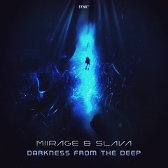 Miirage & SLAVA - Darkness From The Deep (Original Mix)
