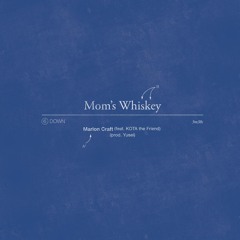 Mom's Whiskey (feat. Kota the Friend)