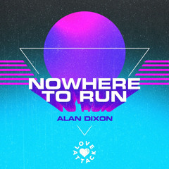 Alan Dixon and Johannes Albert - Nowhere To Run (Johannes Albert Remix)
