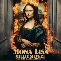 Mona Lisa - Millie Sievert and The Radioactive Five