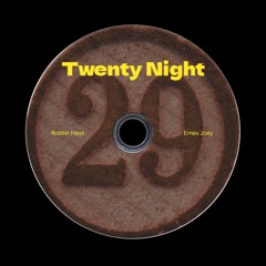 Ernes Joey & Robbin Hauz - Twenty Night