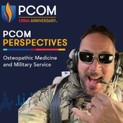 PCOM Perspectives: Osteopathic Medicine and the Military