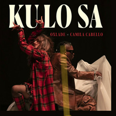 KULOSA Remix - Oxlade & Camila Cabello