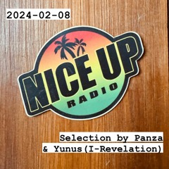 2024-02-08 Nice Up Radio - Selection By Panza & Yunus (I-Revelation)